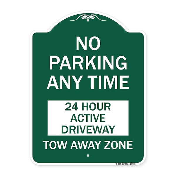 Signmission No Parking Anytime 24 Hour Active Driveway Tow Away Zone, Green & White Architectural, GW-1824-23773 A-DES-GW-1824-23773 - main